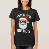 I Do It For The Hos Funny Inappropriate Christmas T-shirt (Voorkant)