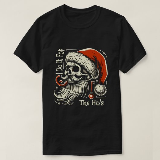 I Do It For The Ho's Funny Inappropriate Christmas T-shirt (Design voorkant)