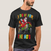 I Do It For The Hos Funny Inappropriate Christmas T-shirt (Voorkant)
