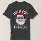 I Do It For The Ho's Funny Inappropriate Christmas T-shirt (Design voorkant)