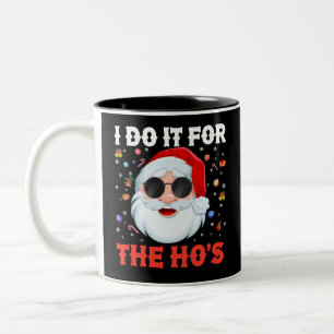 I Do It For The Ho's Funny Inappropriate Christmas Tweekleurige Koffiemok