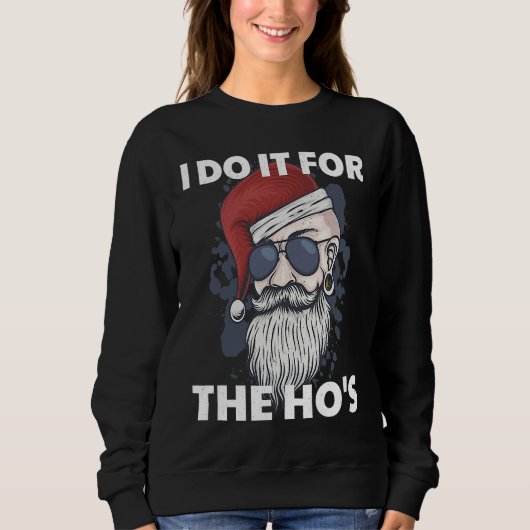 I Do It For The Ho's Funny Naughty Santa Claus Xma Trui (Voorkant)