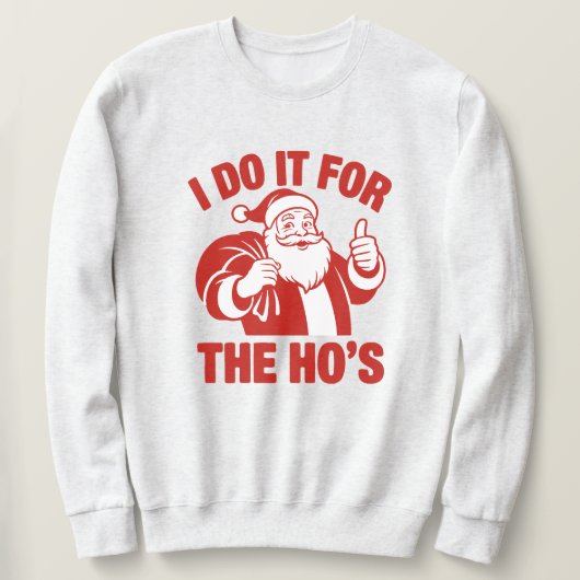 "I Do It For The Ho's" Funny Santa Trui (Design voorkant)