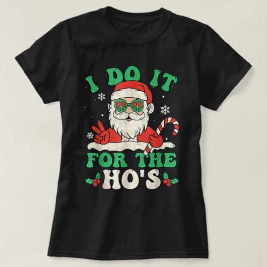 I Do It For The Ho's Groovy Christmas Pajamas Sant T-shirt (Design voorkant)