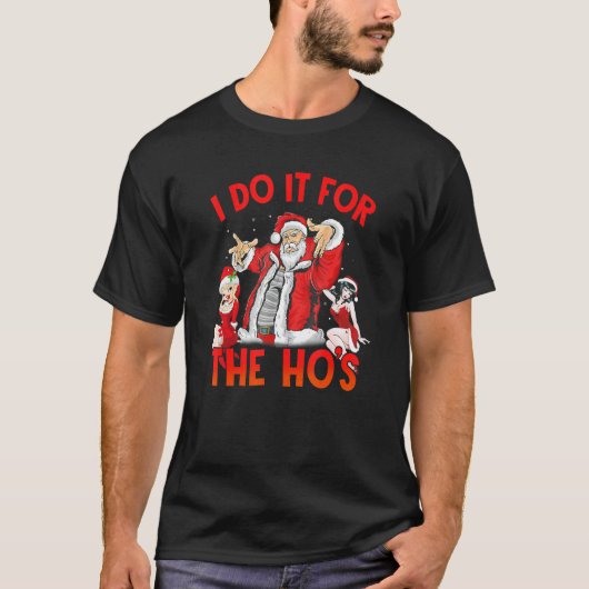 I Do It For The Ho's  Inappropriate Christmas Men  T-shirt (Voorkant)