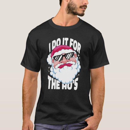 I Do It For The Ho's Inappropriate Christmas Men T-shirt (Voorkant)
