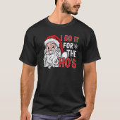 I Do It For The Ho's Inappropriate Christmas Men T-shirt (Voorkant)