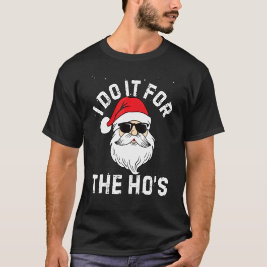 I Do It For The Ho's  Inappropriate Christmas Men  T-shirt (Voorkant)