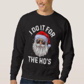 I Do It For The Ho's  Inappropriate Christmas Men  Trui (Voorkant)