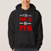 I Do Math In Pen Hoodie (Voorkant)