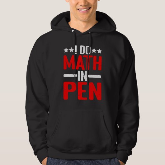 I Do Math In Pen Hoodie (Voorkant)