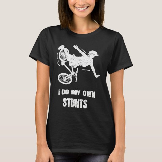 I Do My Own Stunts Bike T-shirt (Voorkant)