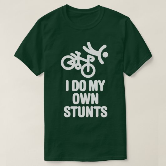 I do my own stunts  racing bicycle  t-shirt (Design voorkant)