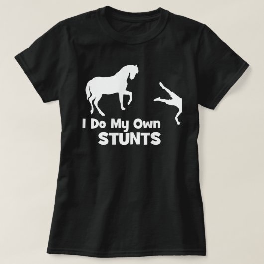 I Do My Own Stunts Shirt - Funny Horse (Design voorkant)