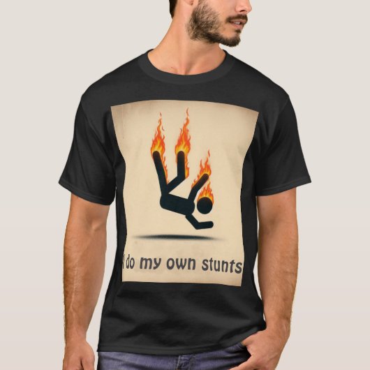I do my own stunts t-shirt (Voorkant)