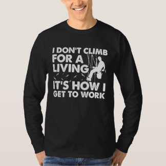 I do not climb for a living Lineman Lineworker Ele T-shirt