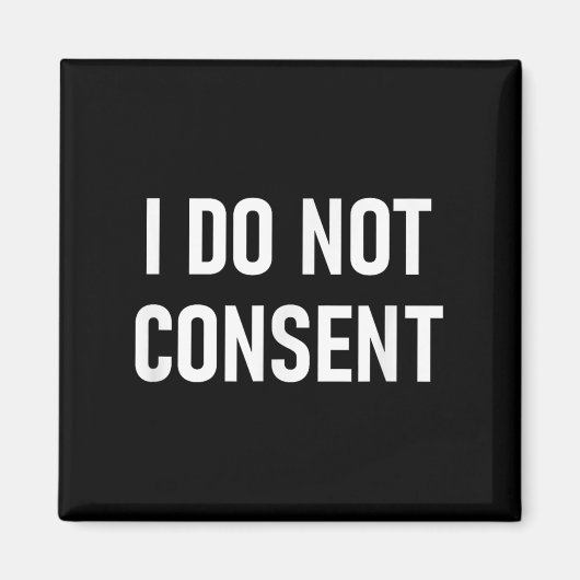 I Do Not Consent, Funny, Sarcastic, Jokes, Family Magneet (Voorkant)