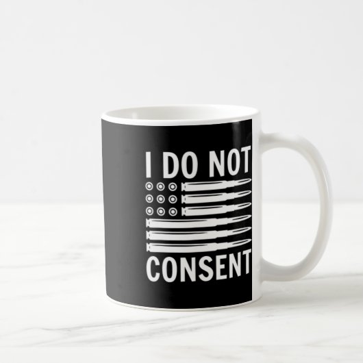 I Do Not Consent Republican Conservative Comply Fr Koffiemok (Rechts)