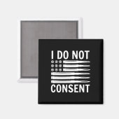 I Do Not Consent Republican Conservative Comply Fr Magneet (Voorkant / Achterkant)