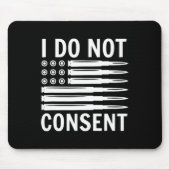 I Do Not Consent Republican Conservative Comply Fr Muismat (Voorkant)