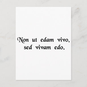 I do not live to eat, but eat to live. briefkaart