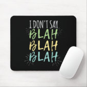 I Do Not Say Blah Blah Shirt  Muismat (Met muis)