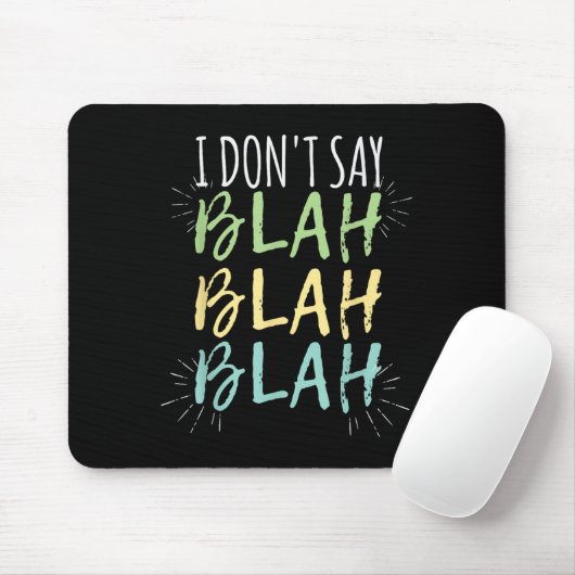 I Do Not Say Blah Blah Shirt Muismat (Met muis)