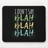 I Do Not Say Blah Blah Shirt Muismat (Voorkant)