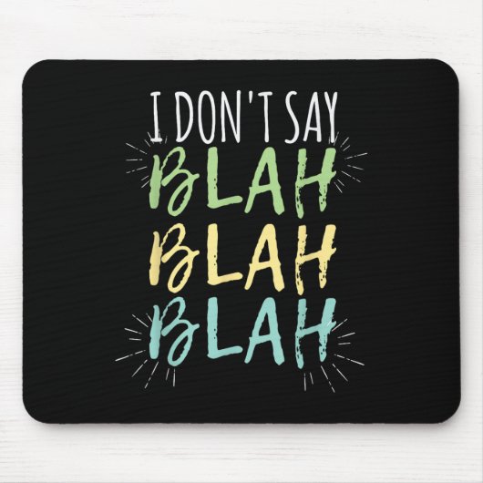 I Do Not Say Blah Blah Shirt  Muismat (Voorkant)
