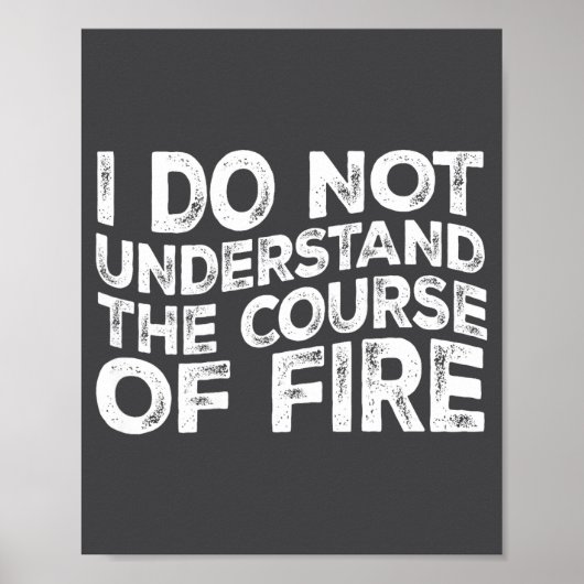 I Do Not Understand The Course Of Fire Funny Gun R Poster (Voorkant)