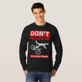 I Do Stupid Things Cycling Mountain Bike  Bicycle  T-shirt (Voorkant volledig)