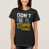 I Do Stupid Things Jet Ski T-shirt (Voorkant)