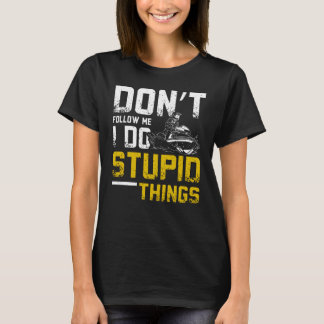 I Do Stupid Things Jet Ski T-shirt