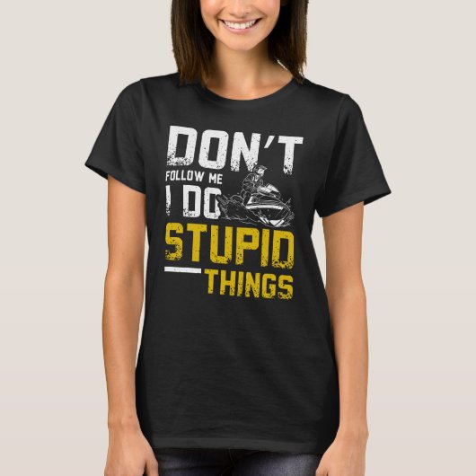 I Do Stupid Things Jet Ski T-shirt (Voorkant)