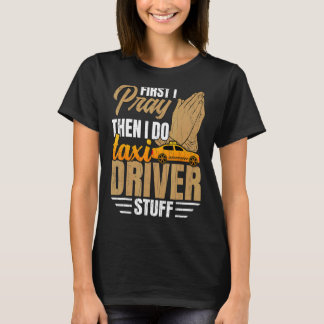 I do Taxi Driver Stuff Taxi Driving Cab Graphic T-shirt