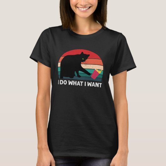 I Do What I Want Cat  Retro Cat    Cat  10 T-shirt (Voorkant)