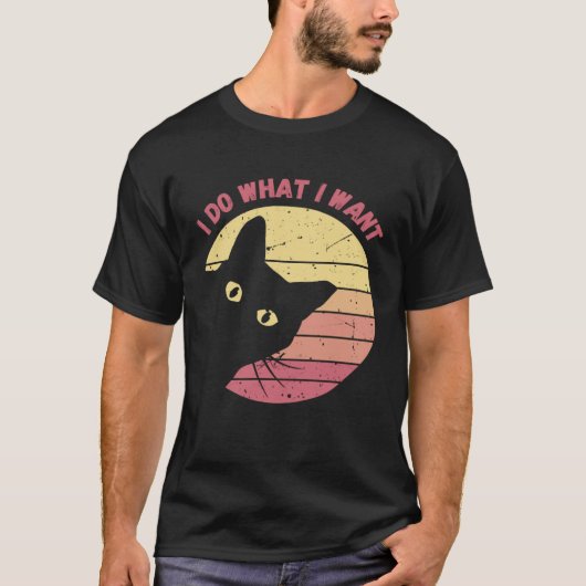 I Do What I Want Cat  Retro Cat    Cat  23 T-shirt (Voorkant)