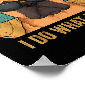 I Do What I Want French Bulldog Frenchie Master  Poster (Hoek)