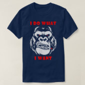 I Do What I Want Gorilla Monkey 4741 T-shirt (Design voorkant)