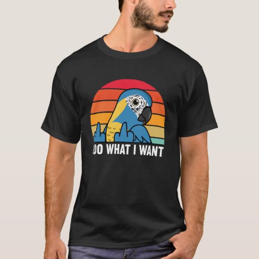 I Do What I Want Parrot I Blue throated Macaw T-shirt (Voorkant)