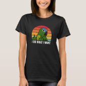 I Do What I Want Parrot I Peach fronted Conure T-shirt (Voorkant)