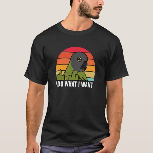 I Do What I Want Parrot I Senegal Parrot T-shirt (Voorkant)
