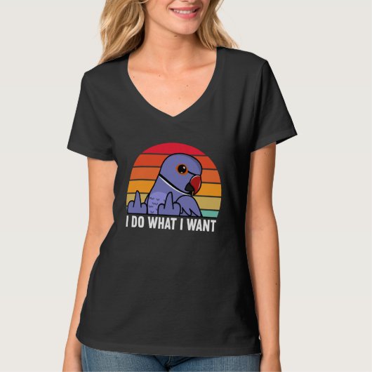 I Do What I Want Parrot I Violet Indian Ringneck T-shirt (Voorkant)