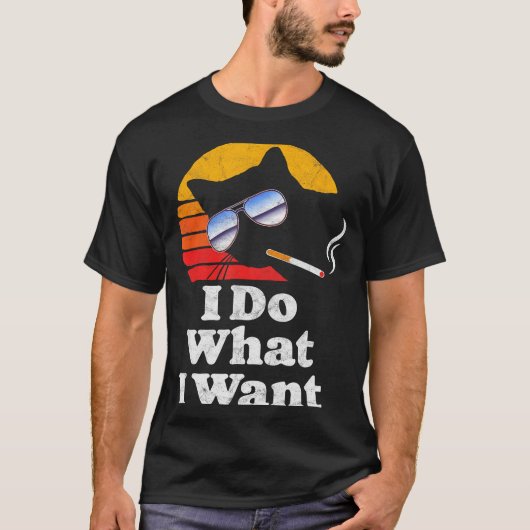 I Do What Want Cool Funny Cat &amp; Retro Sungles  T-shirt (Voorkant)