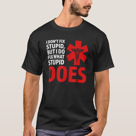 I dodn't fix stupid, but I do fix Ambulance Parame T-shirt (Voorkant)