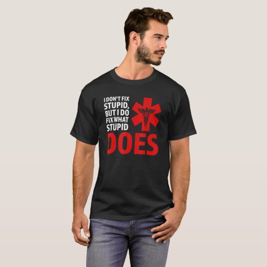 I dodn't fix stupid, but I do fix Ambulance Parame T-shirt (Voorkant volledig)