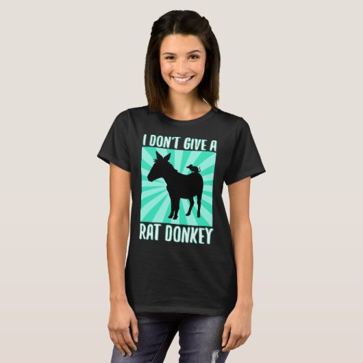 I Don Give A rat donkey 1 T-shirt (Voorkant volledig)