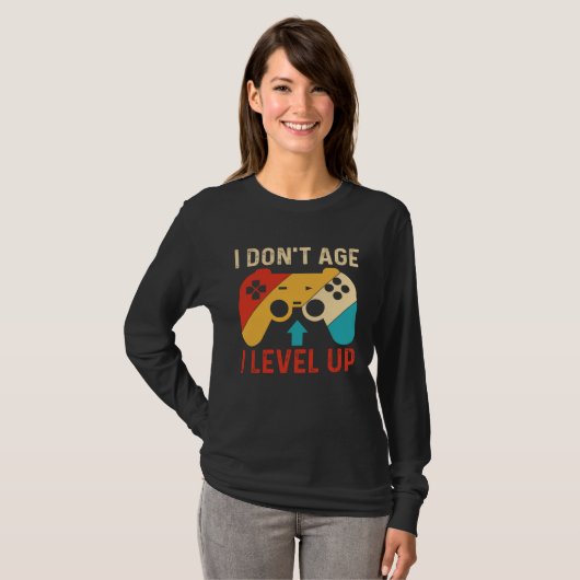 I Don´t Age I level Up Gaming T-shirt (Voorkant volledig)