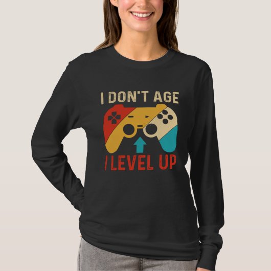 I Don´t Age I level Up Gaming T-shirt (Voorkant)