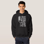 I Don t Always Play Pickleball Oh Wait Yes I Do  1 Hoodie (Voorkant volledig)